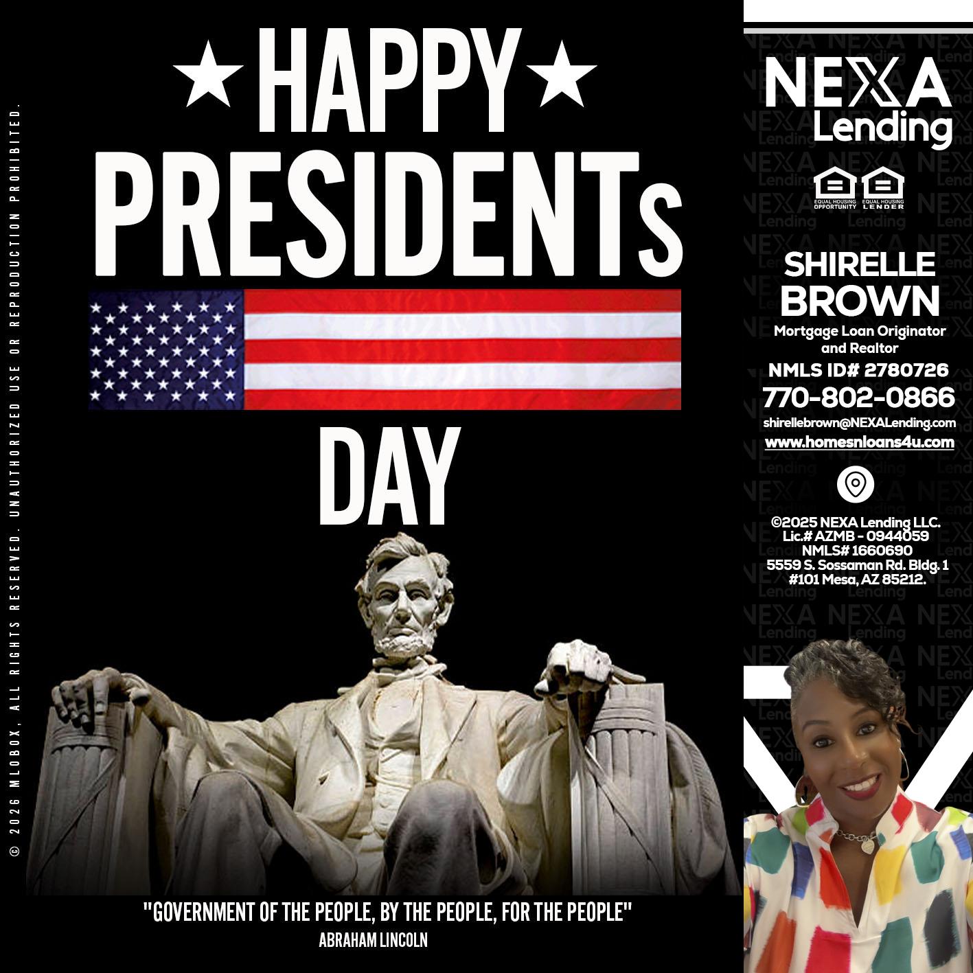happy presidents day - Shirelle Brown -Mortgage Loan Originator and Realtor