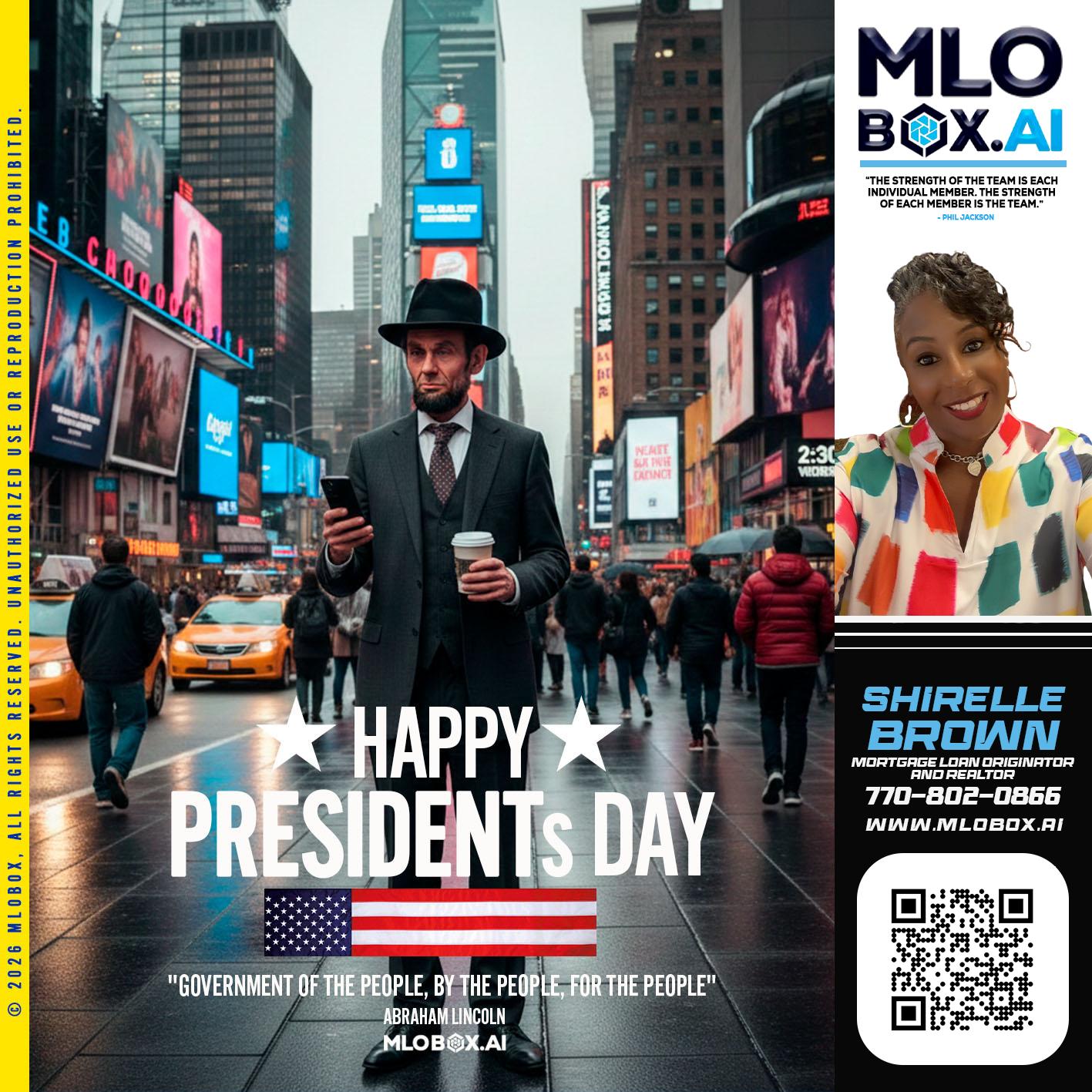 HAPPY PRESIDENTS DAY - Shirelle Brown -Mortgage Loan Originator and Realtor