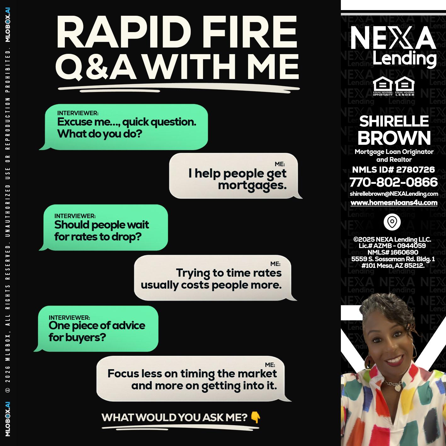 rapid fire - Shirelle Brown -Mortgage Loan Originator and Realtor