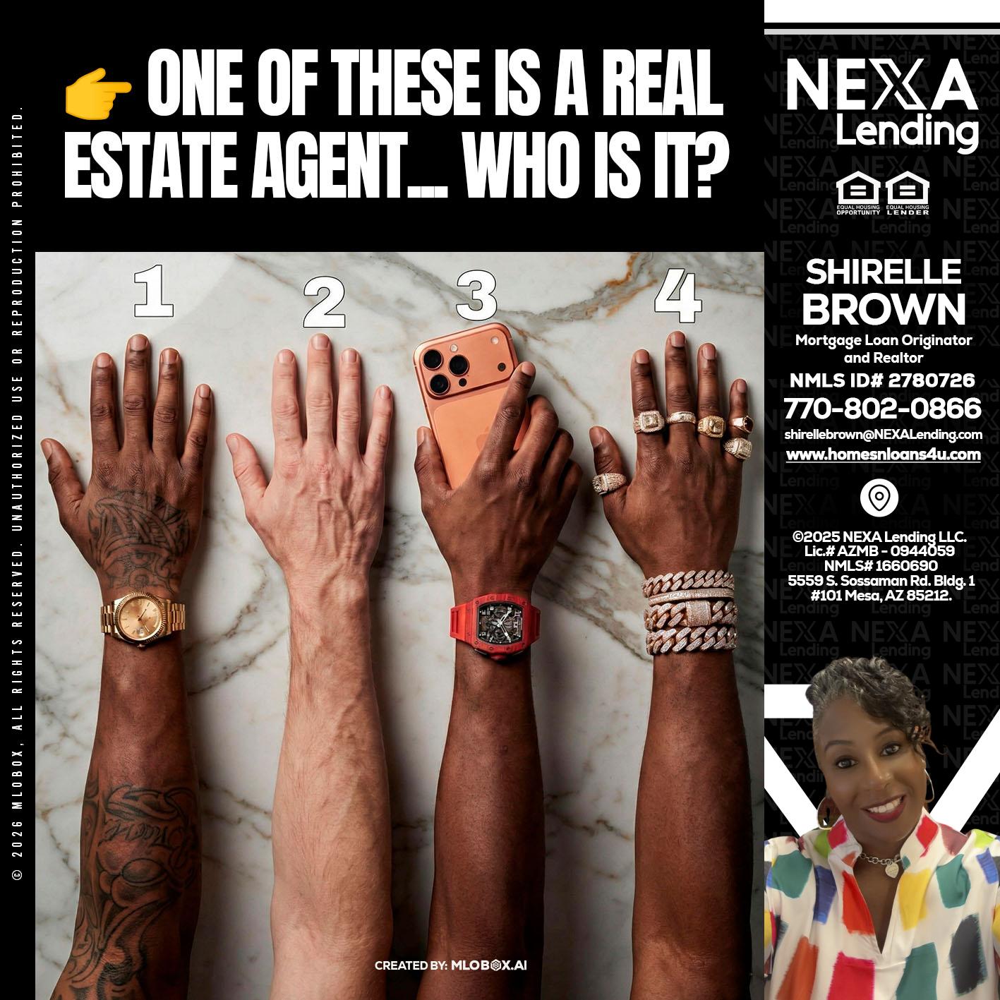 ONE OF THESE - Shirelle Brown -Mortgage Loan Originator and Realtor