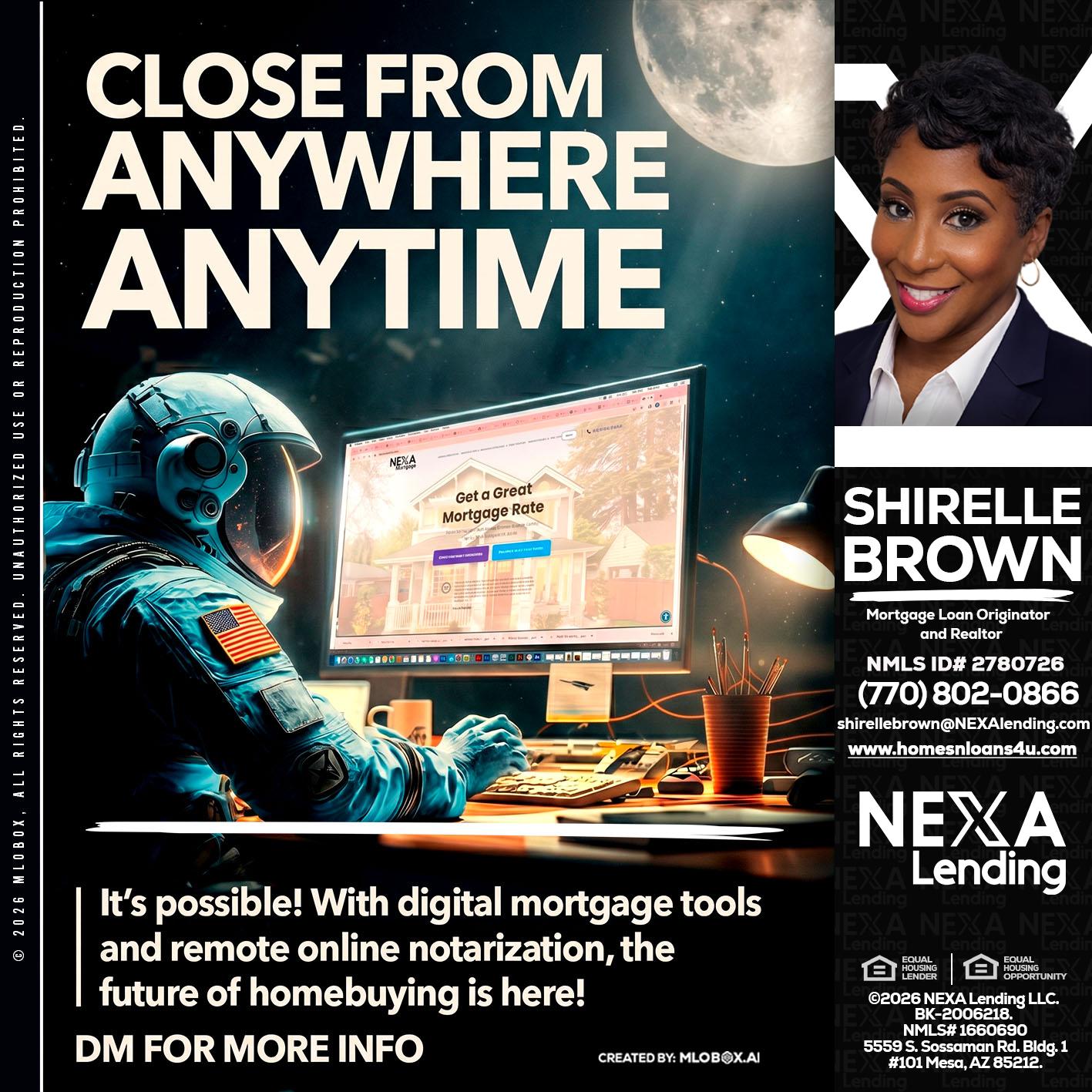 CLOSE FROM - Shirelle Brown -Mortgage Loan Originator and Realtor