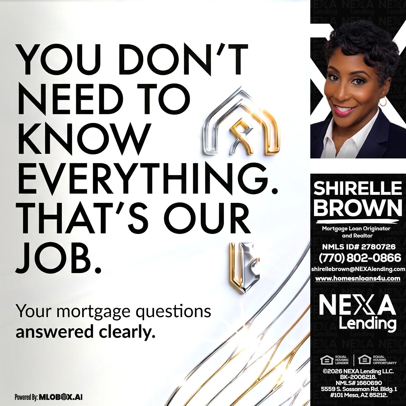 THAT IS OUR JOB - Shirelle Brown -Mortgage Loan Originator and Realtor