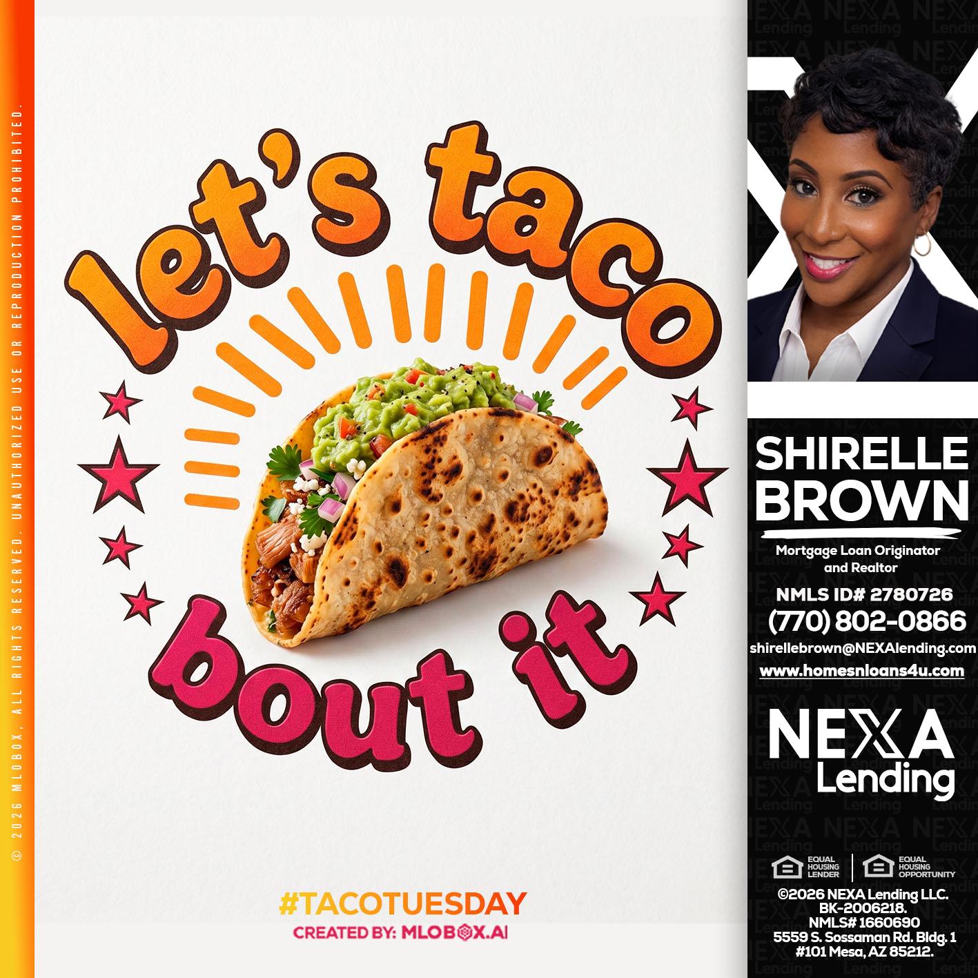 lets taco bout it - Shirelle Brown -Mortgage Loan Originator and Realtor
