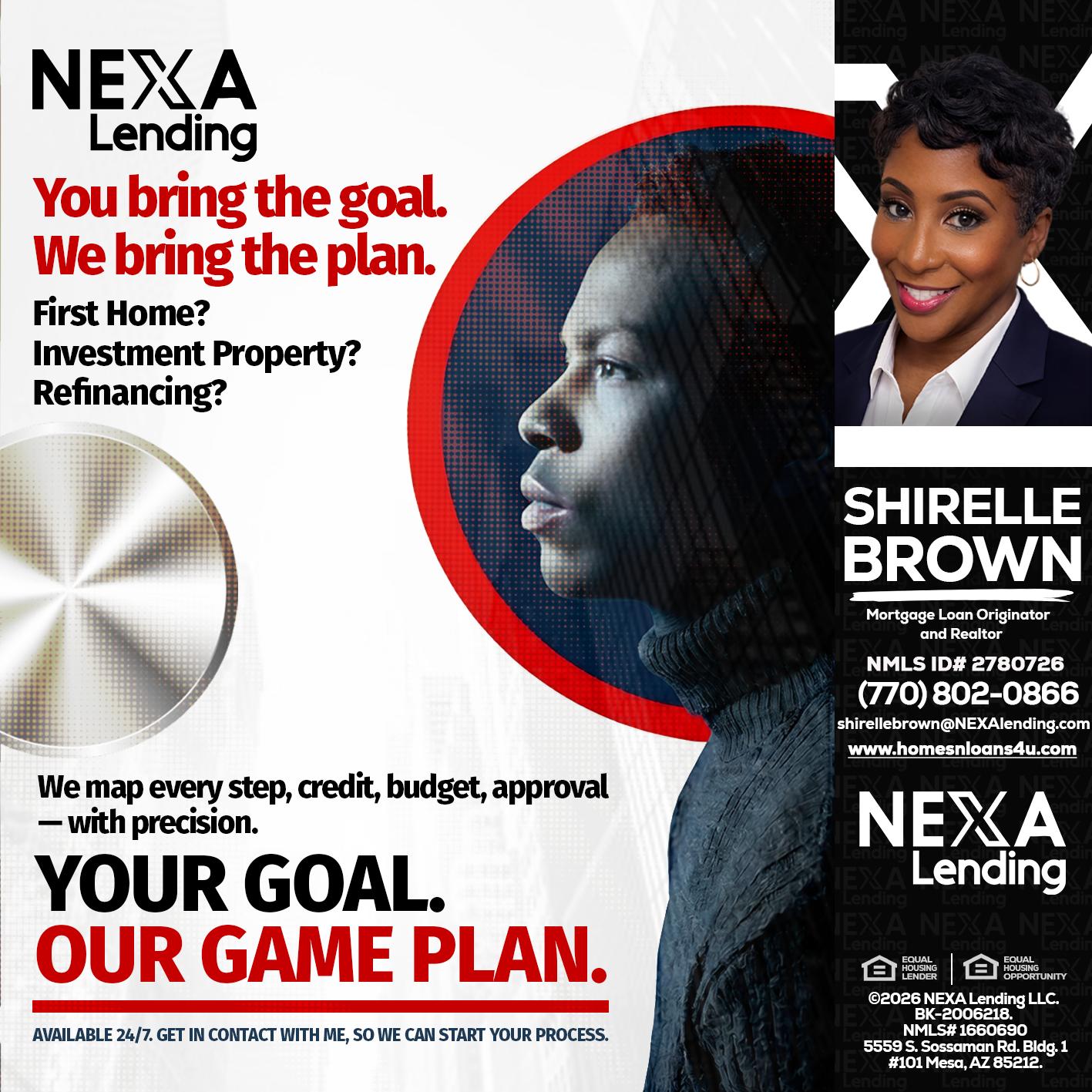 YOUR GOAL. OUR GAME PLAN. - Shirelle Brown -Mortgage Loan Originator and Realtor