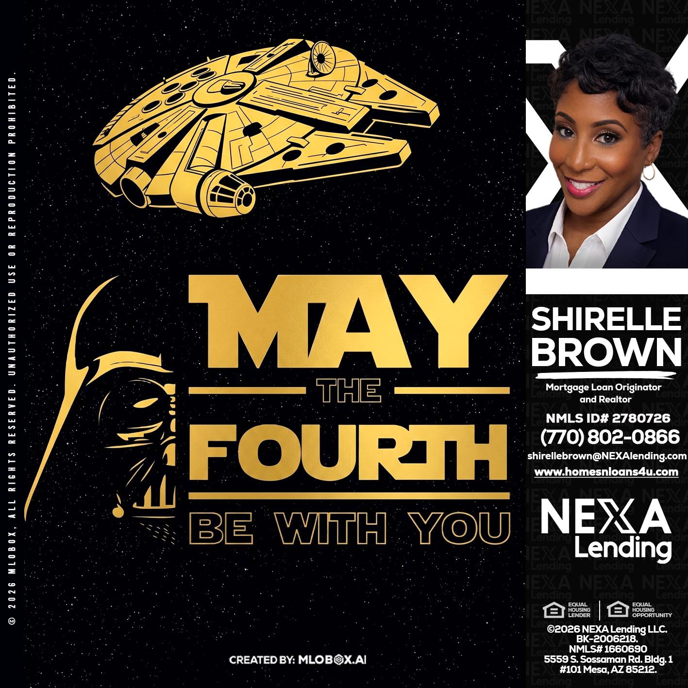 MAY THE FOURTH - Shirelle Brown -Mortgage Loan Originator and Realtor